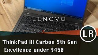 Lenovo ThinkPad X1 Carbon 5th Gen: Excellence under $450