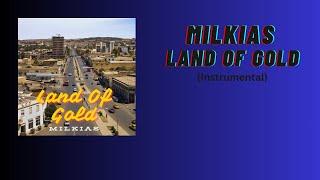 Milkias - Land Of Gold (Official Instrumental Audio)