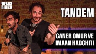 Caner Omur & Imaan Hadchiti TANDEM | TuzBiber Stand-Up