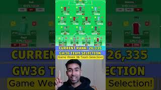 ‼️FPL EXPERT GW36 Team Transfers REVEAL! TOP 10k?! #fpl