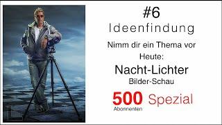 Ideenfindung #6 - Nacht-Lichter [ Motivation, Inspiration, Nachtfotografie, 500 Abonnenten Spezial ]