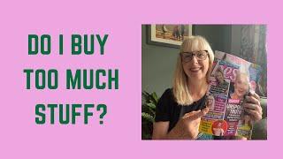 Do I buy too much stuff? Plus, I'm a cover girl!