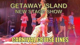 Carnival Cruise New Stage Show: Getaway Island