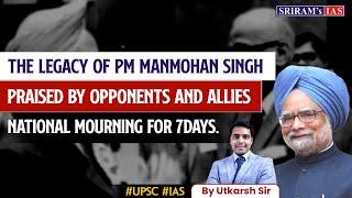 The Legacy of PM Manmohan Singh: Praised by Opponents and Allies !! National Mourning for 7 Days !