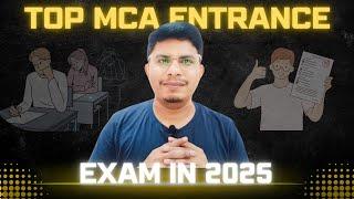 TOP MCA ENTRANCE EXAM IN 2025..