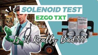 EZGO TXT Series Solenoid Test | Is My Solenoid Really Bad?