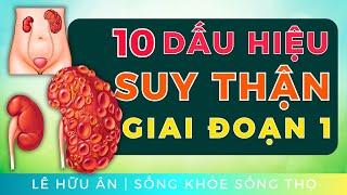 10 dấu hiệu CẢNH BÁO SUY THẬN giai đoạn đầu mà Bạn không được bỏ qua