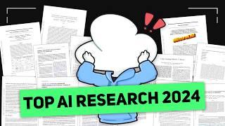 I Read The Top 10 AI Research Papers of 2024