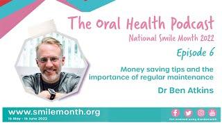 Money saving tips and the importance of regular maintenance | The Oral Health Podcast