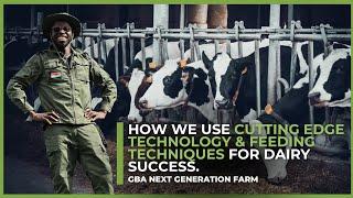 High Yield Dairy Farming in Uganda: The GBA Next Generation Farm Success Story