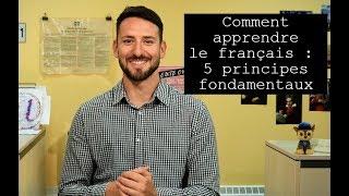 Comment apprendre le français : 5 principes fondamentaux