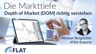 Michael Burgstaller - Die Markttiefe / Depth of Market DOM richtig verstehen 26.07.2022