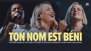 TON NOM EST BÉNI | Victoire Musique feat. Émilie Charette, Louise-Windy Montoban , Mathilde G.Spinks