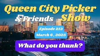 Queen City Picker  and Friends Show       ep. 213