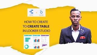 How to Create Tables in Looker Studio | Step-by-Step Guide for Data Analysts