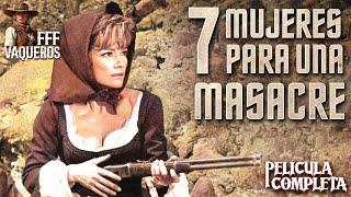 7 VAQUERAS PARA UNA MASACRE | Película Completa del VIEJO OESTE en Español