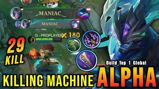 29 Kills + 2x MANIAC!! Killing Machine Alpha with Trinity Build!! - Build Top 1 Global Alpha ~ MLBB