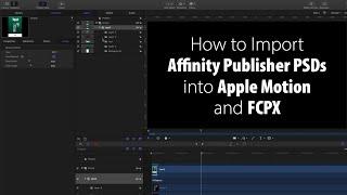 How to Import Affinity Publisher PSDs Into Apple Motion and FCPX