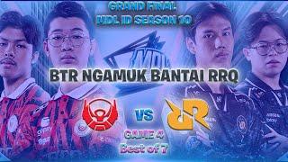 BTR MULAI NGAMUK | BTRB VS RRQS - GAME 4 | GRAND FINALS MDL ID SEASON 10