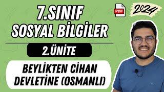 7.Sınıf Sosyal Bilgiler 2.Ünite Beylikten Cihan Devletine (Osmanlı Devleti)