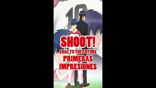 Shoot! Capitulo 1 Primeras impresiones #shootgoaltothefuture #futbol  #verano2022 #estrenosanime