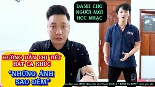 Hướng dẫn học hát chi tiết ca khúc “Những Ánh Sao Đêm” dành cho người mới học nhạc | Thanh Trình