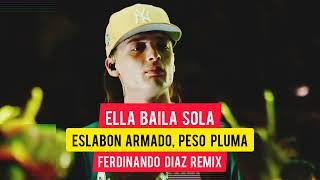 Ella baila sola (Ferdinando Díaz Remix) - Eslabón Armado, Peso Pluma