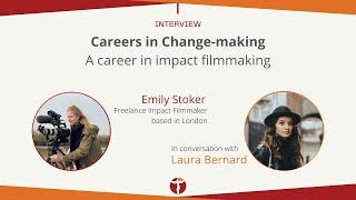 Careers in Change-making: A Career in Impact Filmmaking with Emily Stoker, Freelance Film Producer