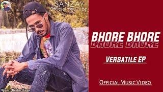 SANZAY - BHORE BHORE (भोरे भोरे) // VERSATILE EP // OFFICIAL MV // PROD. BY - RAAZA