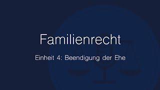 Familienrecht Folge 4: Beendigung der Ehe