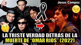 Murio OMAR RÍOS de que murio LA VERDAD + DETALLES vocalista de Deszaire ESTO FUE LO QUE PASO noticia