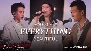 YOU MAKE EVERYTHING BEAUTIFUL | Rebecca St James | Cover By Creative Trio