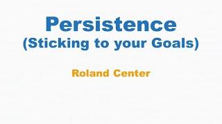 Persistence (Stick to your goals)