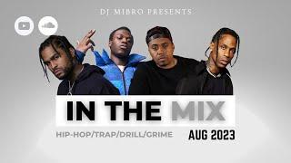 In The Mix August 2023 | NEW Hip-Hop, Trap, Drill & Grime | DJ Mibro