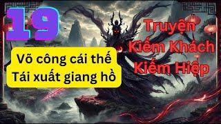 Kiếm khách kỳ truyện - Phần 19 [ Truyện kiếm Hiệp Hay ] | Bàn tướng mạo anh hùng thục nữ