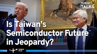 Can TSMC Handle Trump’s Pressure? Will Intel Partnership Happen?｜Taiwan Talks EP575