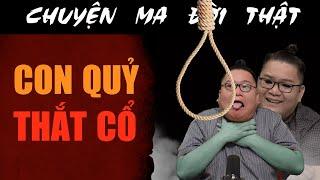 [TẬP 2142] Chuyện Ma Có Thật : CON QUỶ THẮT CỔ