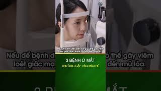 Ba bệnh ở mắt thường gặp vào mùa hè - KHOẺ TỰ NHIÊN