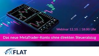 FXFlat - Das neue MetaTrader Konto ohne direkten Steuerabzug 12.10.2022