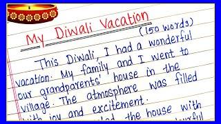 My Diwali Vacation Essay in English | My Diwali Vacation | How I Spent Diwali Vacation Essay Writing