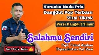 Karaoke Salahmu Sendiri - Cut Rani (Nada Pria - Lagu Dangdut Pop Viral Terbaru) HD