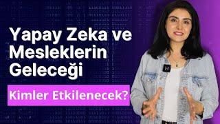 Yapay Zeka ve Mesleklerin Geleceği - Kimler Etkilenecek? Meslekler ve Yapay Zeka - Haziran 2024