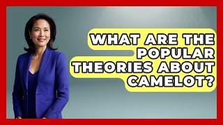 What Are The Popular Theories About Camelot? - Inside the Supernatural