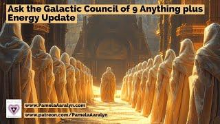 Channeling the Galactic Council of 9- Ask Us Anything + Energy Update