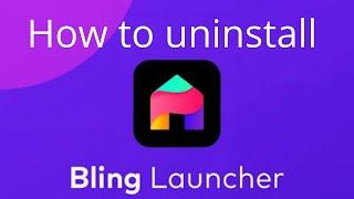 How to uninstall | remove | Delete  bling Launcher 2020 | Tomal's Guide