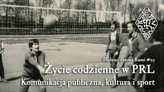 Śladami dawnej Rumi #23 – życie codzienne w PRL-u