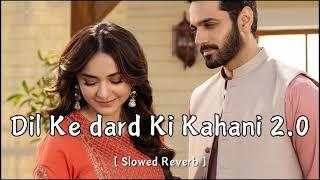 Dil Ke Dard Ki Kahani 2.0 (Slowed Reverb Song) || Love mashup song || MUSIC ADDA || New release song