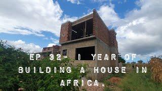 Building a house in Mozambique  | Ep. 32 - 1 Year of building.