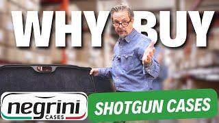 Why buy Negrini Shotgun Cases