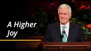 A Higher Joy | Dieter F. Uchtdorf | April 2024 General Conference